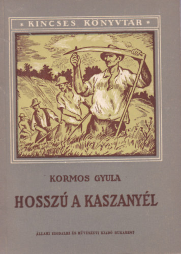 Kormos Gyula - Hossz� a kaszany�l
