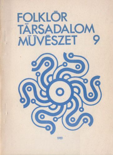 Zelnik Jzsef  (szerk.) - Folklr trsadalom mvszet 9.