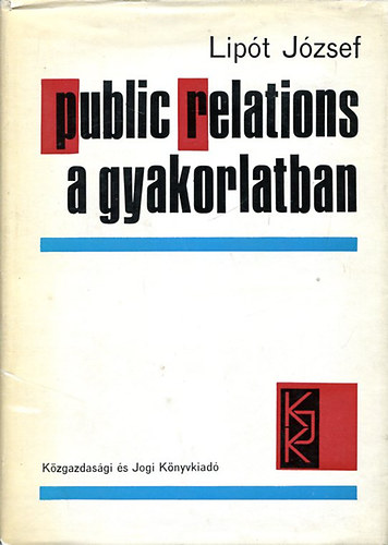 Lipt Jzsef - Public relations a gyakorlatban