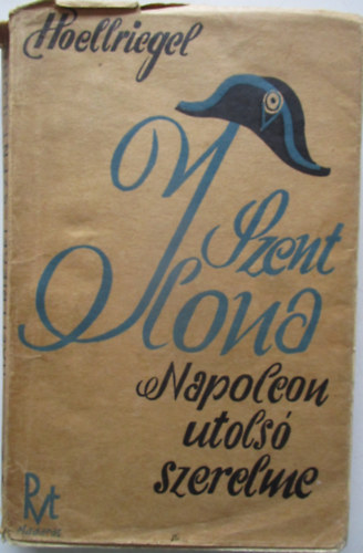 Arnold Hoellriegel - Szent Ilona - Napoleon utols� szerelme