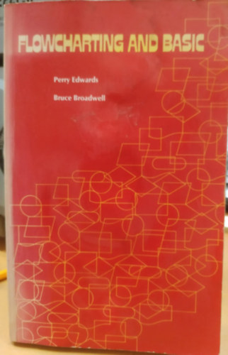 Bruce Broadwell Perry Edwards - Flowcharting and Basic