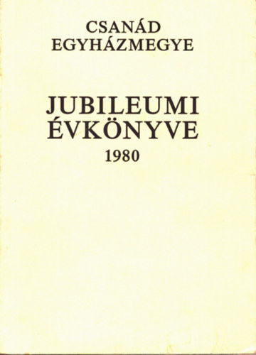 Csand egyhzmegye jubileumi vknyve 1980