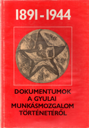 Kt forradalom fnyei - Adalkok a gyulai munksmozgalom trtnethez 1918-1919