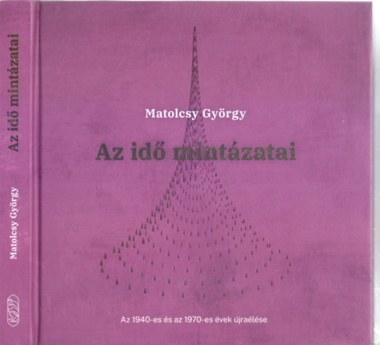 Matolcsy Gyrgy - Az id mintzatai - Az 1940-es s az 1970-es vek jraledse