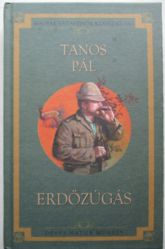 Tanos Pl - Erdzgs (Magyar vadszrk klasszikusai)