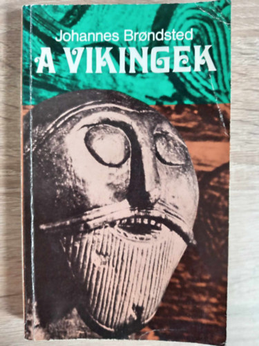Miklsi Judit  Johannes Brondsted (szerk.), Vsrhelyi Judit (ford.) - A vikingek (A vikingek eltt / portyk / Fegyverek s szerszmok / Ruhzat s kszerek / Kzlekeds / Pnzek, slyok, mrtkek / A rnafeliratok / A viking mvszet, letmd / Vallsi hiedelmek, temetkezsi szoksok)