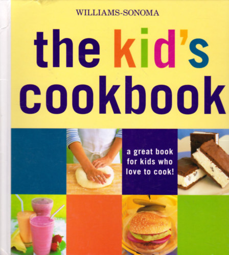 Editor) Chuck Williams (Author - The Kid's Cookbook: A Great Book for Kids Who Love to Cook! (Williams-Sonoma Lifestyles)