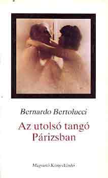 Bernardo Bertolucci - Az utols� tang� P�rizsban