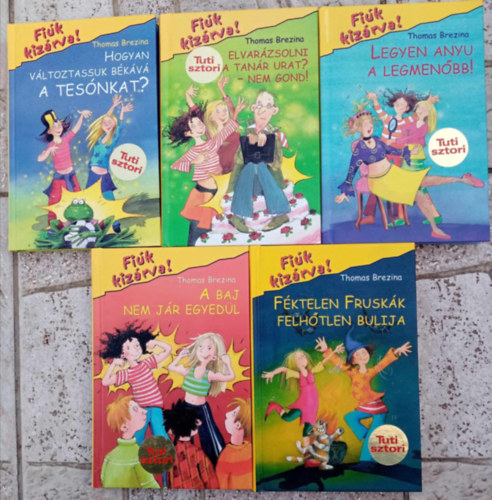 Thomas Brezina - Thomas Brezina - Fik kizrva! - Ifjsgi Irodalmi knyvcsomag (5 db) Hogyan vltoztassuk bkv a tesnkat? / Elvarzsolni a tanr urat? - Nem gond! / Legyen anyu a legmenbb / A baj nem jr egyedl / Fktelen Fruskk felhtlen bul