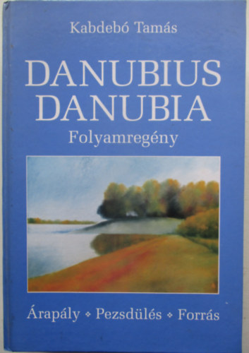 Kabdeb� Tam�s - Danubius Danubia