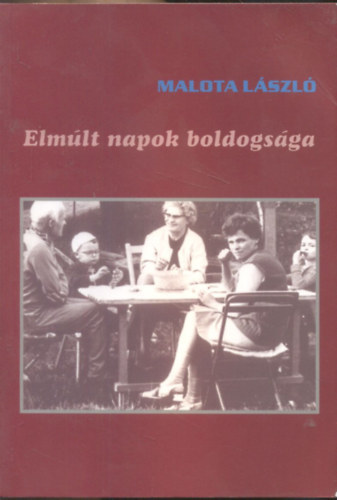 Malota László - Elmúlt napok boldogsága