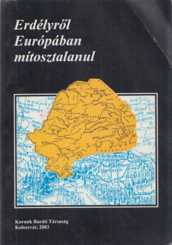 Kovács Kiss Gyöngy (szerk.) - Erdélyről Európában mítosztalanul