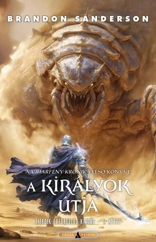 Brandon Sanderson - A kir�lyok �tja - I. k�tet