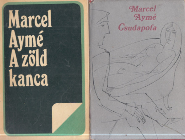 Marcel Aym� - 2 db. Marcel Aym�: A z�ld kanca + Csudapofa