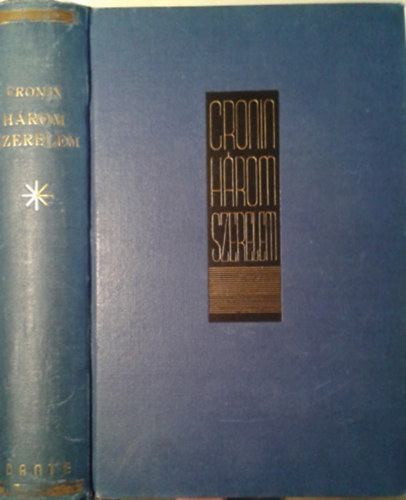 A. J. Cronin - Hrom szerelem