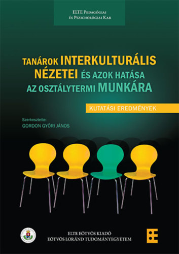 Gordon Győri János - Tanárok interkulturális nézetei és azok hatása az osztálytermi munkára
