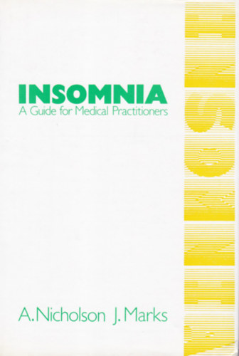 A. N. Nicholson - J. Marks - INSOMNIA - A Guide for Medical Practitioners