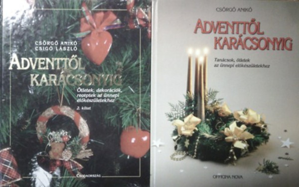 Csig Lszl-Csrg Anik - Adventtl karcsonyig I-II.