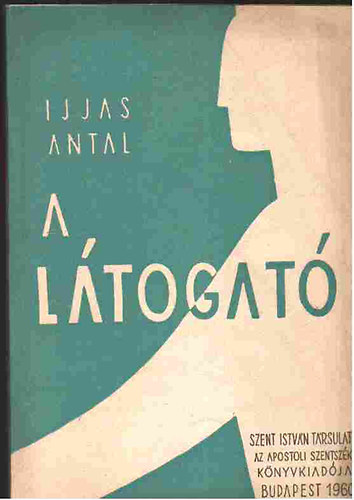Ijjas Antal - A látogató
