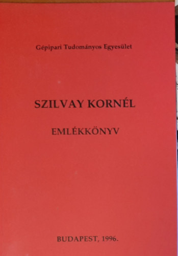 Min�rovics J�nos - Szilvay Korn�l Eml�kk�nyv