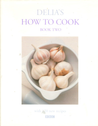 Delia Smith - Delia's How to Cook - Book Two