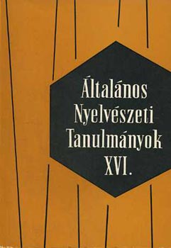 �ltal�nos nyelv�szeti tanulm�nyok XVI.