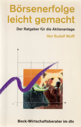 Von Rudolf Wolff - Brsenerfolge leicht gemacht - Der Ratgeber fr die Aktienanlage