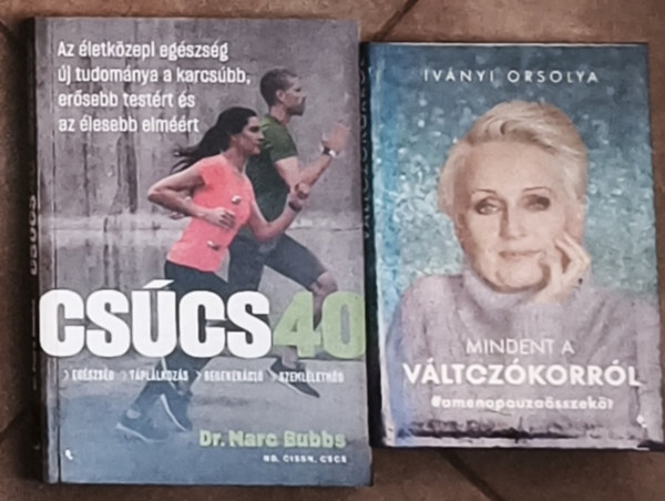 Dr. Marc Bubbs Ivnyi Orsolya - 2db m vltozkoraknak - Ivnyi Orsolya-Mindent a vltozkorrl, Dr. Marc Bubbs-Cscs 40