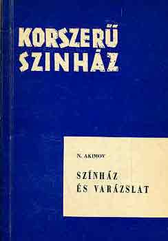 N. Akimov - Sz�nh�z �s var�zslat \(korszer� sz�nh�z)