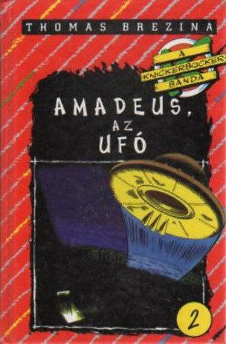 Thomas Brezina - Amadeus, az uf� (A Knickerbocker-banda)