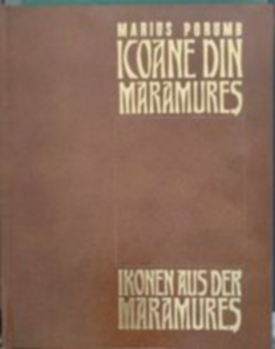 Marius Porumb - Icoane din Maramures - Ikonen aus der Maramures