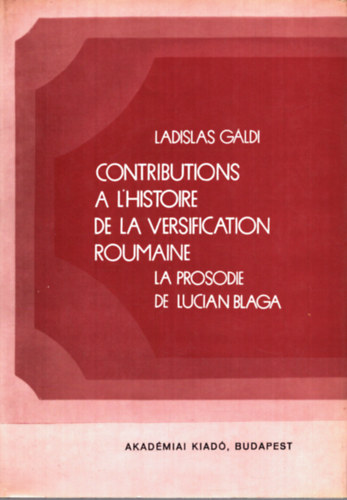 Ladislas Gáldi - Contributions a L'Histoire de la Versification Roumaine