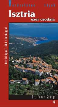 Dr. Feh�r Gy�rgy - Isztria ezer csod�ja