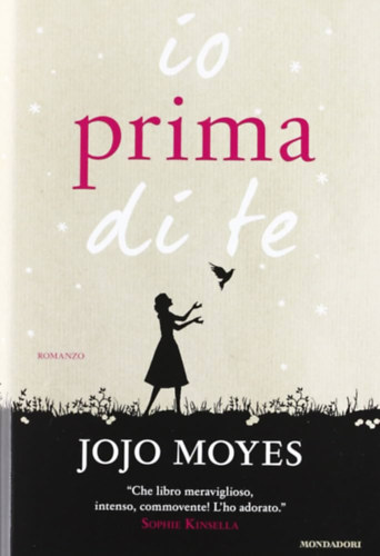 Jojo Moyes - Io prima di te ("Mielőtt megismertelek" olasz nyelven)