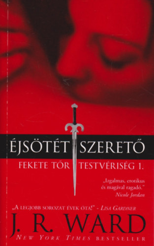 J. R. Ward - jstt szeret - Fekete Tr Testvrisg 1.