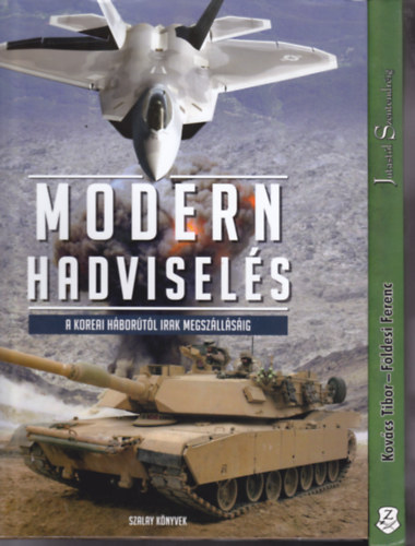 2 db könyv "Hadászat" témában: Kovács Tibor-Földesi ferenc:Jutastól Szentendréig. Altiszt és tiszthelyettesképzés a magyar haderőben + Modern hadviselés. A koreai háborútól Irak megszállásáig +