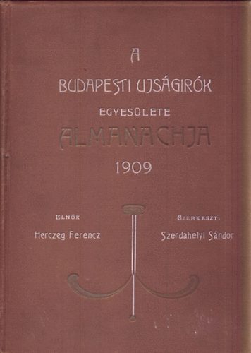Szerdahelyi S.  (szerk.) - A budapesti ujsgirk egyeslete almanachja 1909