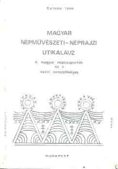Katona Imre - Magyar n�pm�v�szeti-n�prajzi �tikalauz