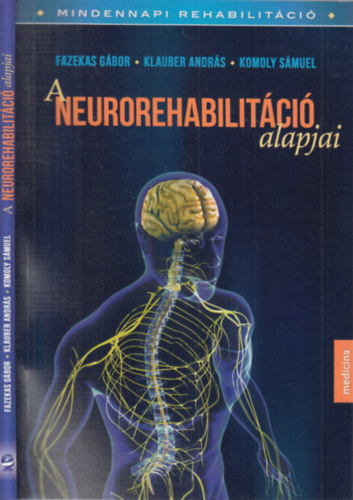 Klauber Andr�s, Komoly  S�muel szerk. Fazekas G�bor - A neurorehabilit�ci� alapjai