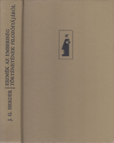 J.G. Herder - Eszmk az emberisg trtnetnek filozfijrl (s ms rsok)