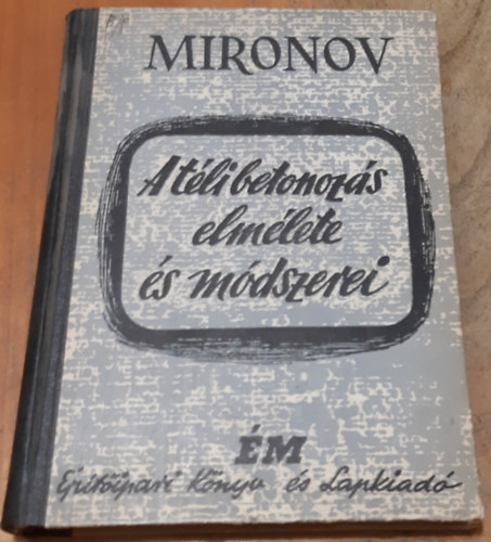 Mironov - A t�li betonoz�s elm�lete �s m�dszerei
