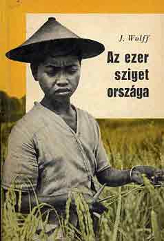 J. Wolff - Az ezer sziget országa