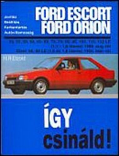 H.R.Etzold - gy csinld!-Ford Escort,Orion 1980-90