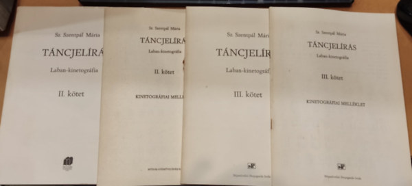 Sz. Szentpl Mria - 4 db Tncjelrs Laban-kinetogrfia II. ktet (+ kinetogrfiai mellklet) + Laban-kinetogrfia III. ktet (+ kinetogrfiai mellklet)