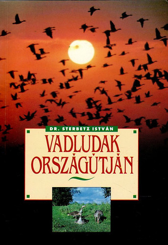 Dr. Sterbetz Istvn - Vadludak orszgtjn