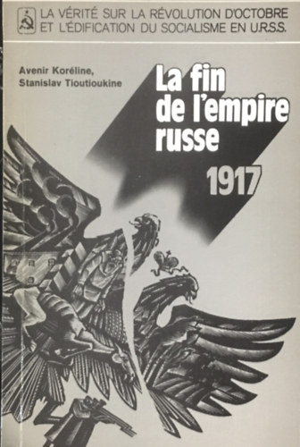 Stanislav Tioutioukine Avenir Korline - La fin de l'empire russe 1917