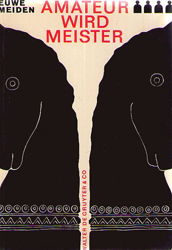 Walter Meiden; Max Euwe - Amateur wird Meister