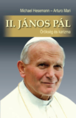 II. János Pál örökség és karizma+XXIII. János