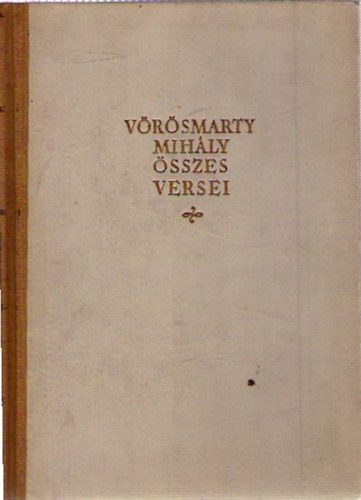 Vörösmarty Mihály - Vörösmarty Mihály összes versei II.