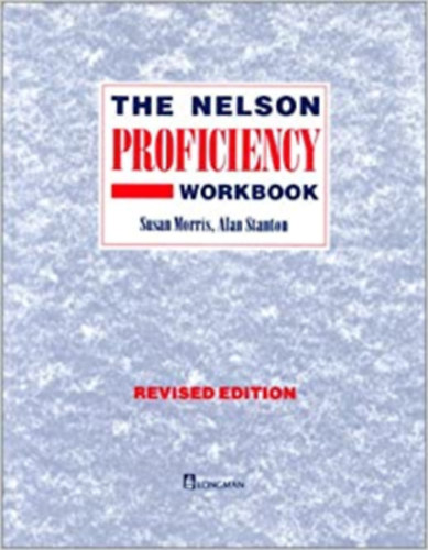 Susan Morris - Alan Stanton - The Nelson Proficiency Workbook - Revised Edition